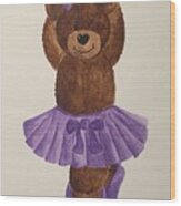 Leah's Ballerina Bear 3 Wood Print