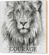 Lion Courage Motivational Quote Watercolor Animal Wood Print