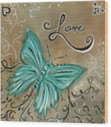 Live And Love Butterfly By Madart Wood Print