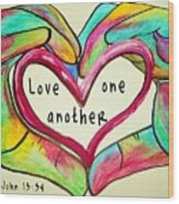 Love One Another John 13 34 Wood Print