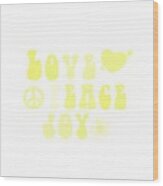 Love Peace And Joy 4 Wood Print