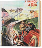 Lw Pneu Michelin A Vaincu Le Rail - Vintage Tyre Advertising Poster Wood Print