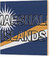 Marshall Islands Flag Word Wood Print