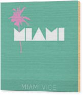 Miami Vice My Favorite Tv Shows Series 018 Wood Print