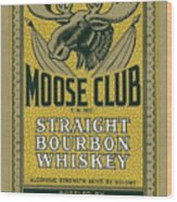 Moose Club Bourbon Label Wood Print