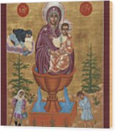 Mother Of God Life Giving Spring 179 Wood Print