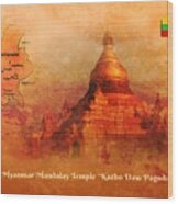 Myanmar Temple Kutho Daw Pagoda Wood Print