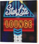 Nightclub Sign Starlite Lounge Wood Print