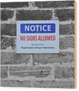 No Signs Allowed Sign Wood Print