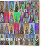 Oh Christmas Trees Wood Print
