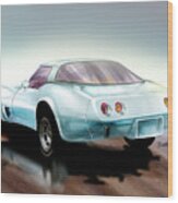 Once You Have Owned A Vette... Wood Print