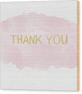 Pink And Gold Watercolor Wash Thank You- Art By Linda Woods Wood Print