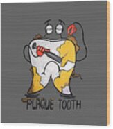 Plaque Tooth T-shirt Wood Print