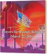 Prayers For Brussels #9726_4 Wood Print