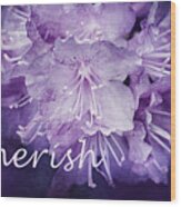Purple Rhododendron Inspirational Print Wood Print
