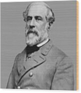 Robert E Lee - Confederate General Wood Print