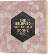 She Believed She Could Wood Print