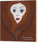 She's Not Afraid Of Scary Movies Wood Print