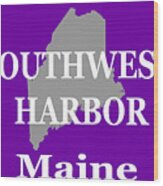 Southwest Harbor Maine State City And Town Pride Wood Print