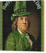 St Patrick's Day Ben Franklin Wood Print