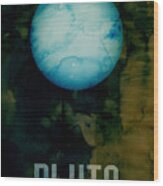 The Planet Pluto Wood Print