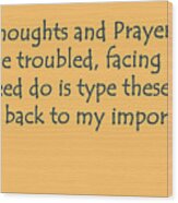 Thoughts And Prayers Wood Print