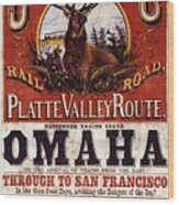 Union Pacific Rail Road - Platte Valley Route Inauguration - Vintage Advertising Poster Wood Print