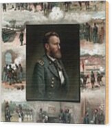 Us Grant's Career In Pictures Wood Print