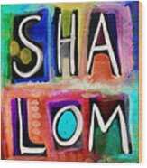 Vibrant Shalom- Art By Linda Woods Wood Print