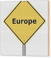 Warning Sign Europe Wood Print