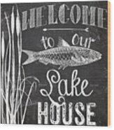 Welcome To Our Lake House Sign Wood Print