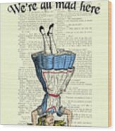 We're All Mad Here Alice In Wonderland Dictionary Art Print Wood Print