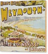 Weymouth - Health Resort - The Naples Of England - Retro Travel Art Wood Print
