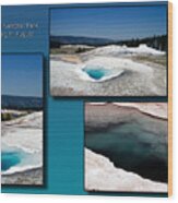 Yellowstone Park Heart Spring In August Collage Wood Print