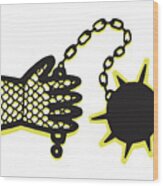 Hand In Chain Mail Glove Holding A Ball And Chain #1 Wood Print