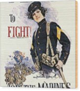 If You Want To Fight! Join The Marines #1 Wood Print