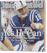 Indianapolis Colts Qb Peyton Manning, 2007 Afc Championship Sports Illustrated Cover #1 Wood Print