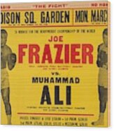 1971 Muhammad Ali Vs Joe Frazier I On Site Fight Poster Wood Print