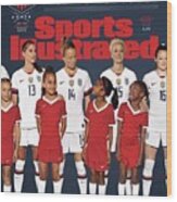 Dominate Today, Inspire Tomorrow 2019 Womens World Cup Sports Illustrated Cover #6 Wood Print