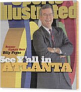 Atlanta Committee For Olympic Games Ceo Billy Payne Sports Illustrated Cover Wood Print