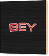 Bey Wood Print