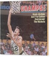 Boston Celtics Kevin Mchale, 1986 Nba Finals Sports Illustrated Cover Wood Print