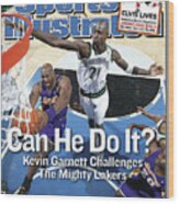 Can He Do It Kevin Garnett Challenges The Mighty Lakers Sports Illustrated Cover Wood Print