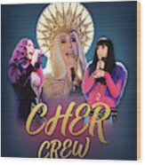 Cher Crew X3 Wood Print