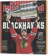 Chicago Blackhawks, 2015 Nhl Stanley Cup Champhions Sports Illustrated Cover Wood Print