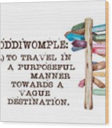 Coddiwomple Wood Print