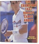 Czechoslovakia Ivan Lendl, 1986 Us Open Sports Illustrated Cover Wood Print