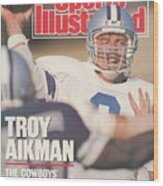 Dallas Cowboys Qb Troy Aikman... Sports Illustrated Cover Wood Print