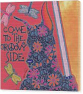 Doberman Pinscher (come To The Groovy Side) Wood Print