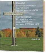 Father Andre's Cross - John 3 Wood Print